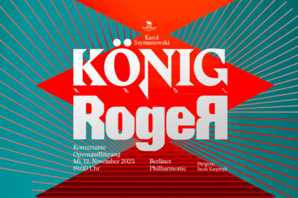 Plakat zapowiadający koncertowe wykonanie opery Król Roger w Berlinie w Filharmonii
