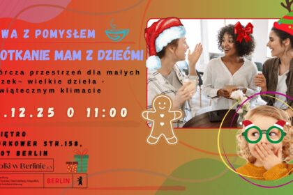 Kawa z Pomysłem w Berlinie warsztaty świąteczne dla mam i dzieci